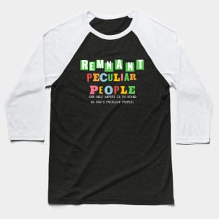 THE REMNANT - A PECULIAR PEOPLE Baseball T-Shirt